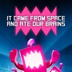 IT Came From Space And Ate Our Brains (Steam)